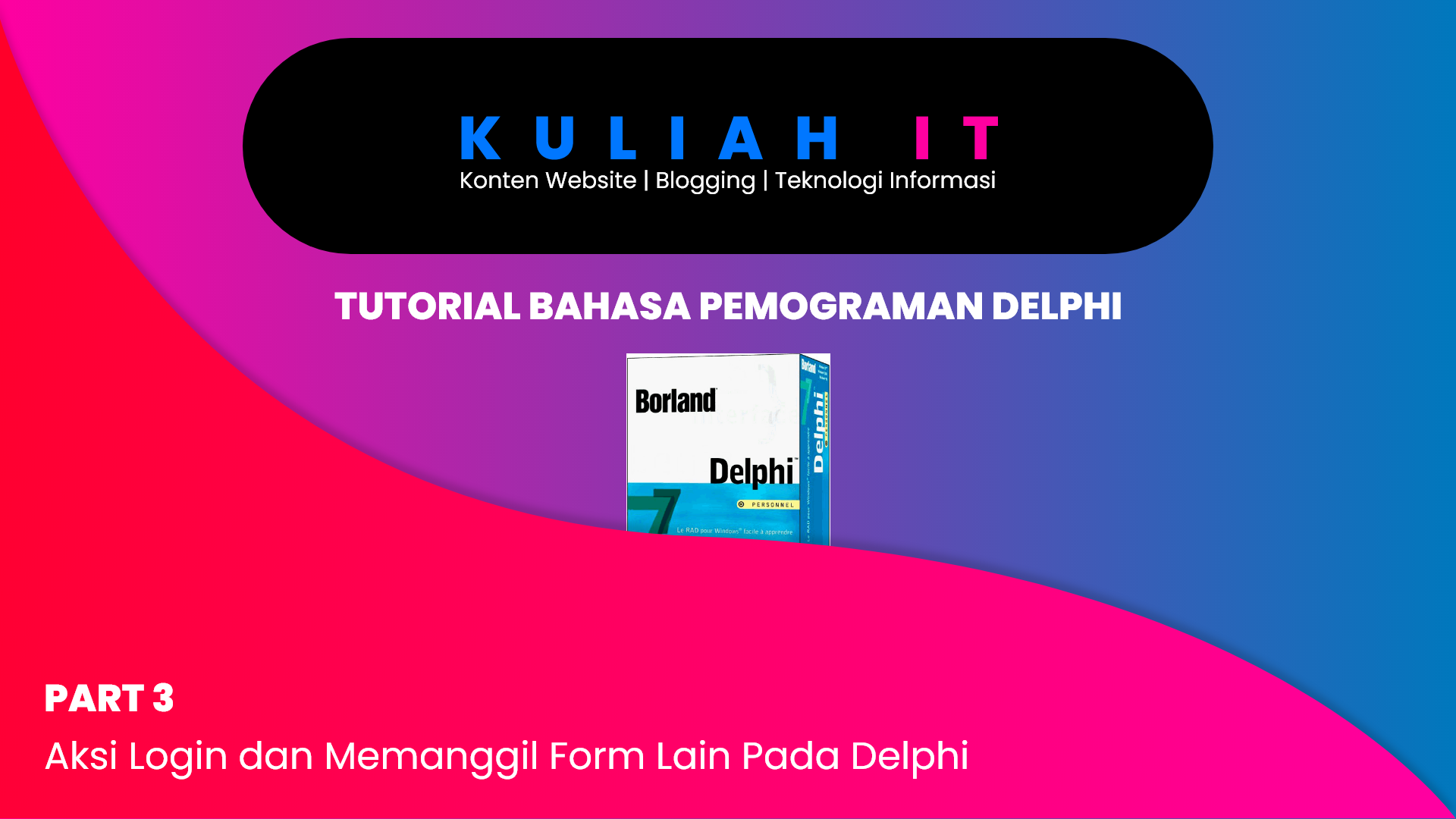 [TUTORIAL DELPHI] | Part 3 - Aksi Login dan Memanggil Form Lain Pada Delphi