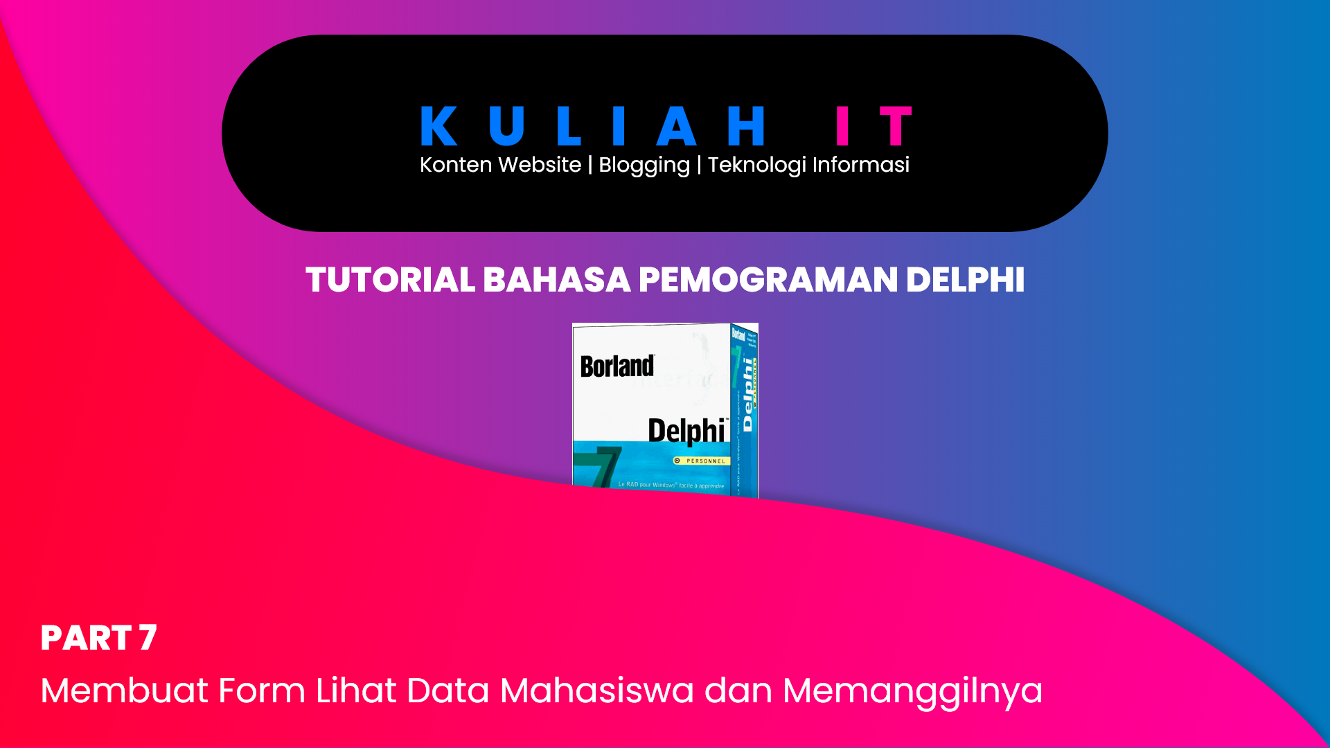 [TUTORIAL DELPHI] | Part 7 - Membuat Form Halaman Lihat Data Mahasiswa dan Memanggilnya