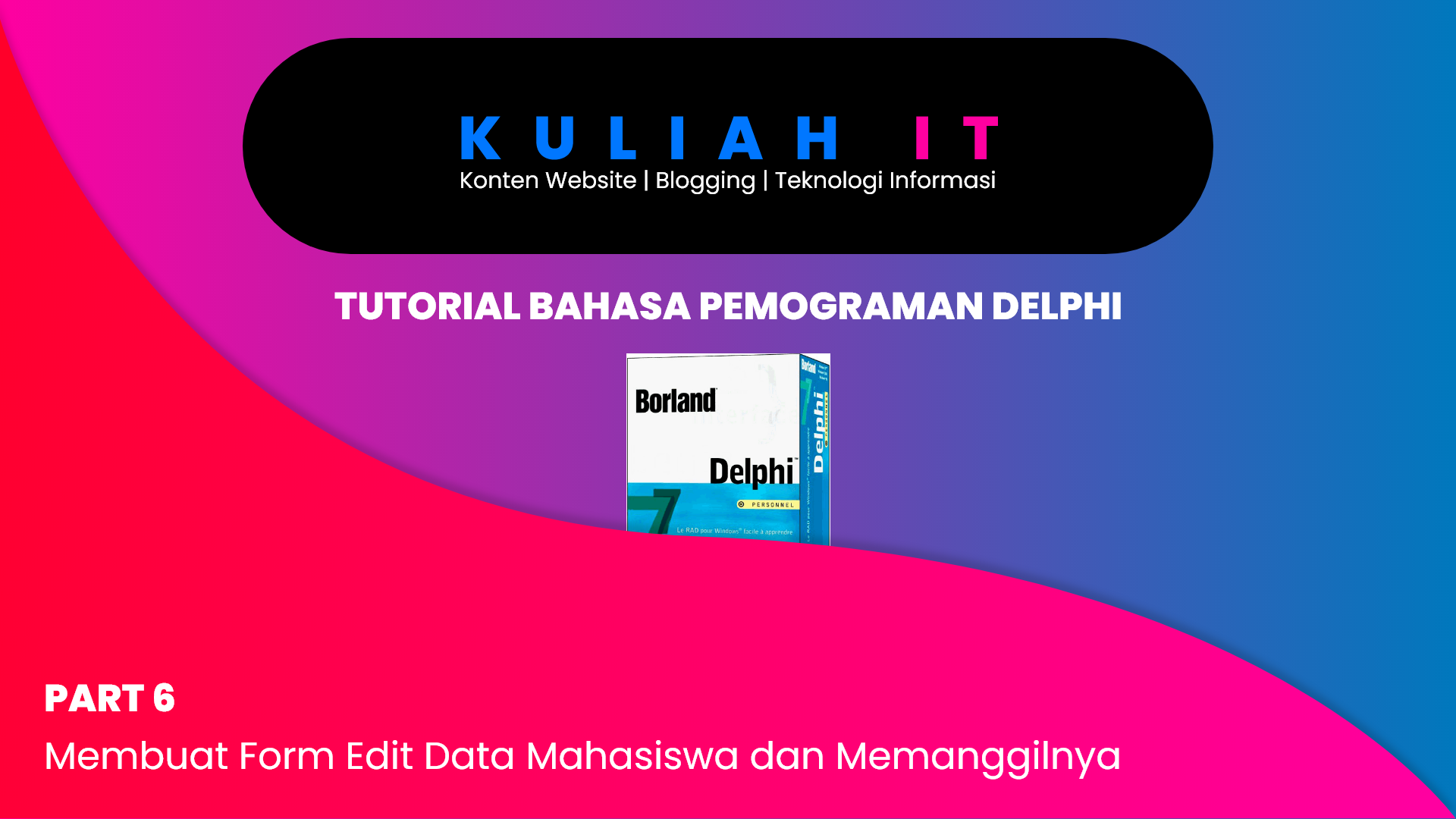 [TUTORIAL DELPHI] | Part 6 - Membuat Form Halaman Edit Data Mahasiswa dan Memanggilnya